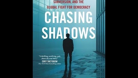 Chasing Shadows: Cyber Espionage, Subversion, and the Global Fight for Democracy, with Ron Deibert