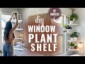 Diy shelf project   make a plant shelf for window