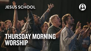 Thursday Morning Worship | Jesus School Worship