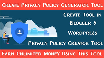Create Privacy Policy Generator Tool in Blogger & Wordpress {Earn Unlimited Money}