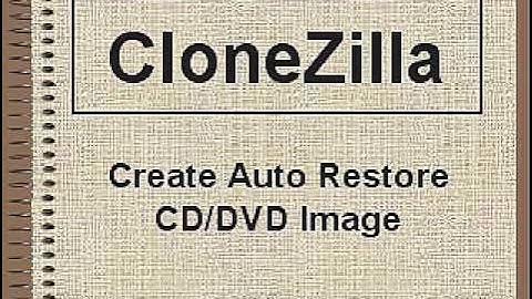 CloneZilla Auto Restore CD/DVD Image Tutorial