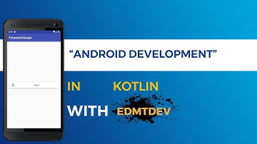 Kotlin Android Tutorial - Authenticated with Google Account use Firebase Authentication
