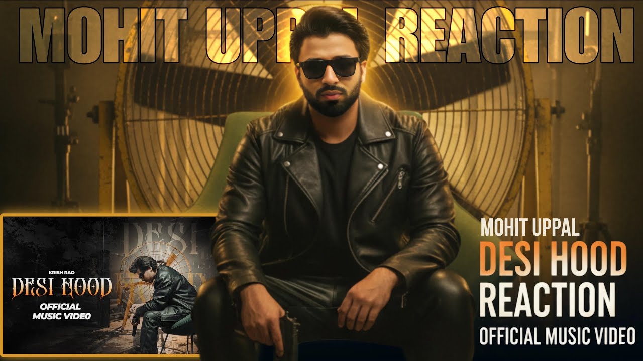 🎬 Reaction on Desi Hood – Krish Rao Bringing That Underground Heat 🔥 ...