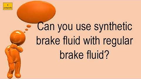 Can You Use Synthetic Brake Fluid With Regular Brake Fluid?