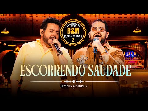 Bruno & Marrone - Escorrendo Saudade (Ao Vivo) De Volta aos Bares II