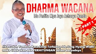 Hanya Orang PELIT yang Perhitungan dalam Yadnya, Dharma Wacana Ida Pandita Mpu Jaya Acharya Nanda