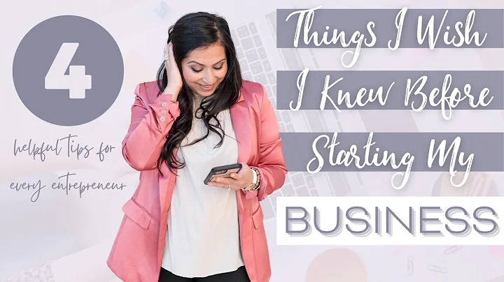4 Things I Wish I Knew Before Starting My Business | Helpful Tips for Every Entrepreneur