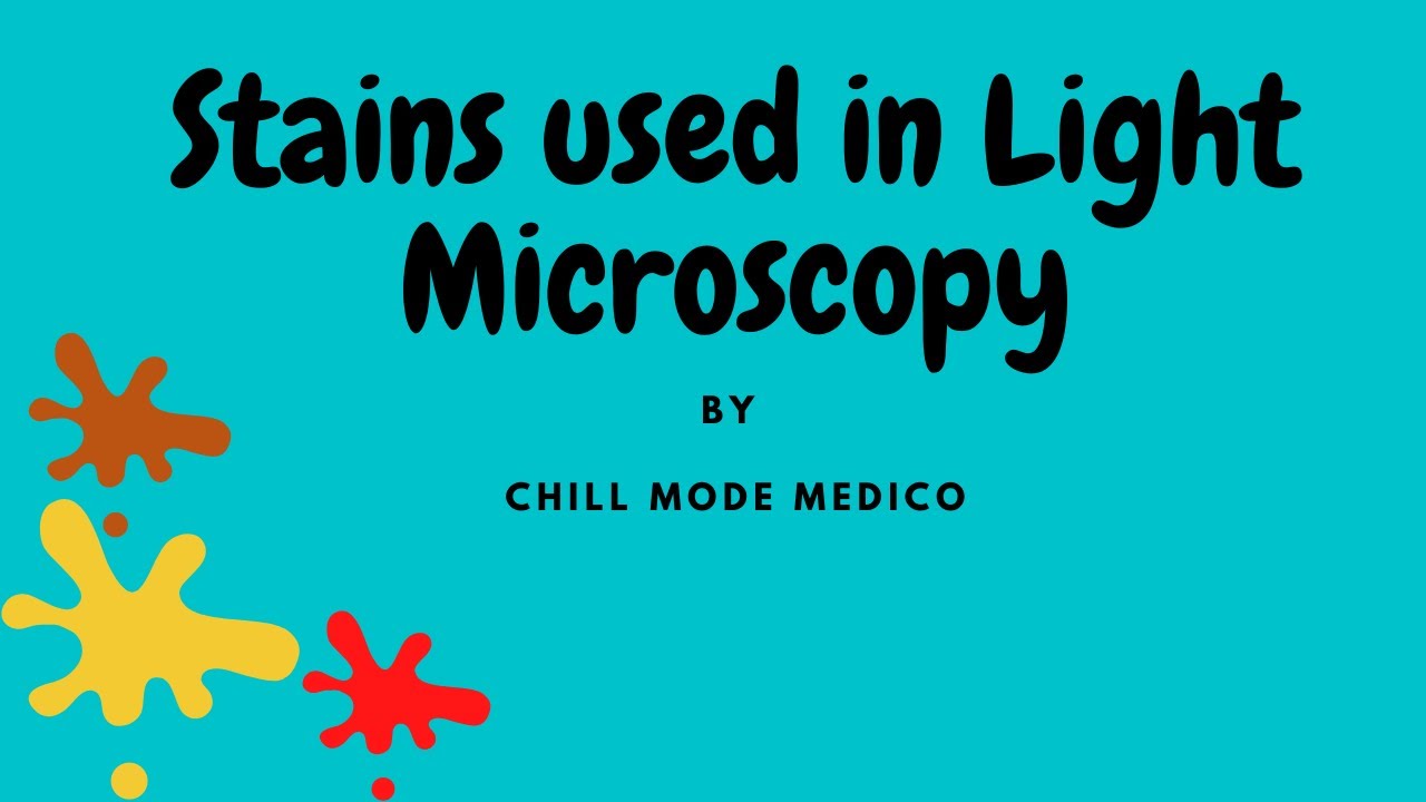 Stains used in Light Microscopy || by Chill Mode Medico - YouTube