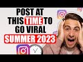 The BEST Time To Post on Instagram To Go VIRAL  (Summer 2023 Update)
