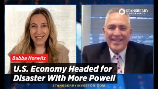 U.S. Economy Headed for Disaster with More Powell, Warns Bubba Horwitz | Stansberry Research
