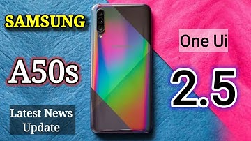 Samsung Galaxy A50s Get The One Ui 2.5 Update | Samsung A50s New Update 2.5🔥🔥 | Samsung Galaxy A50s