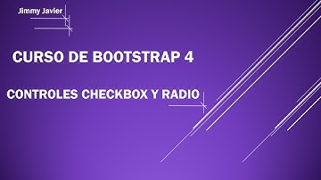 Curso de Bootstrap 4: Control Checkbox y Radio.