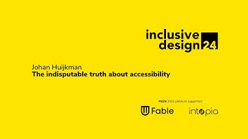 The indisputable truth about accessibility / Johan Huijkman #id24 2022