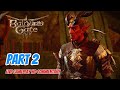 Baldur's Gate 3 - Part 2 LIVE 🔥 First Playthrough | Gameplay | No Commentary