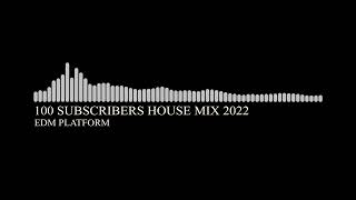 100 Subscribers House Mix | March 2022