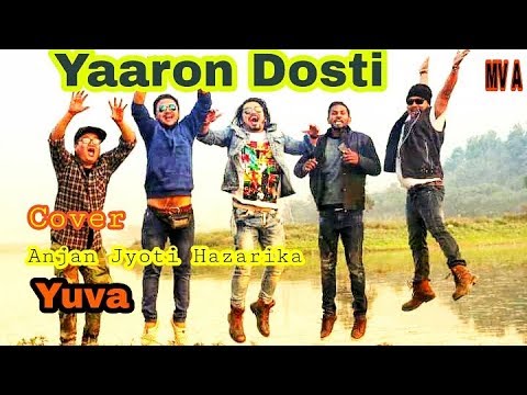 Yaaron Dosti  Cover Song Friendship day song l Anjan Hazarika  New Video