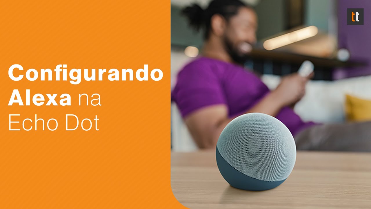 Como configurar Alexa na  Echo Dot? Confira tutorial