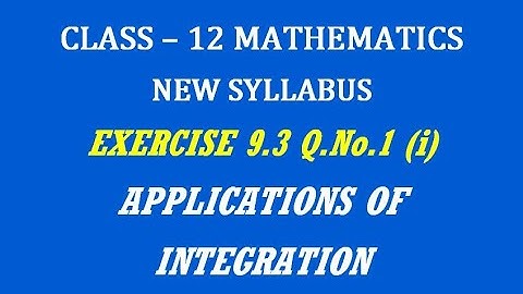 TN 12th Maths / Applications of Integration / Exercise 9.3 Q.No. 1(i)