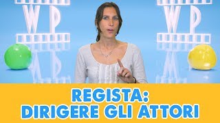 L'arte di dirigere gli attori (l'errore da evitare come regista)