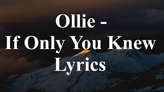 Ollie - If Only You Knew Lyrics