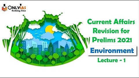 Environment | Lecture 1 | Prelims Revision 2021 | September 2020 | #UPSC | #CSE |#IAS
