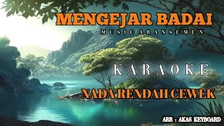 Mengejar badai - nada rendah cewek _ karaoke | musik aransemen [ Akas studio ]