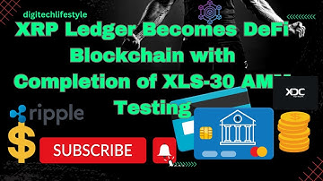 XRP Ledger Becomes DeFi Blockchain with Completion of XLS-30 AMM Testing