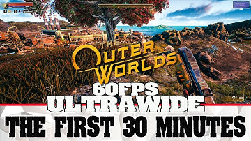 The Outer Worlds | The Fist 30 Minutes | Max Settings 60fps | Ultrawide 3440x1440