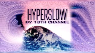 16th channel - HyperSlow