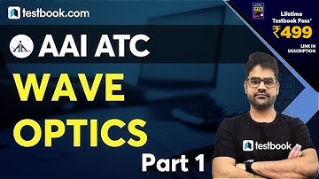 AAI ATC Physics | Wave Optics : Part 1 | AAI ATC Preparation Classes by Jainul Sir