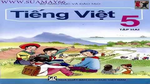 Tieng Viet lop 5,   tuan 24,   Luật tục xưa của người Ê đê, thuan mai, tiếng việt