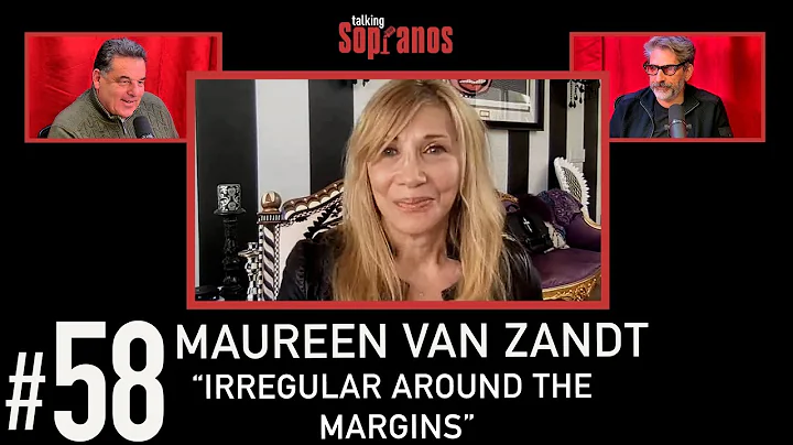 Talking Sopranos #58 w/guest Maureen Van Zandt (Ga...