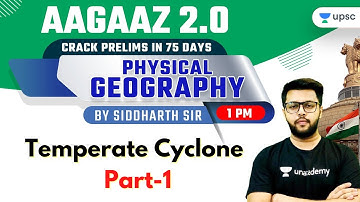 Temprate Cyclone | Physical Geography | AAGAAZ 2.0 UPSC CSE/IAS Prelims 2021 | Siddharth Singh