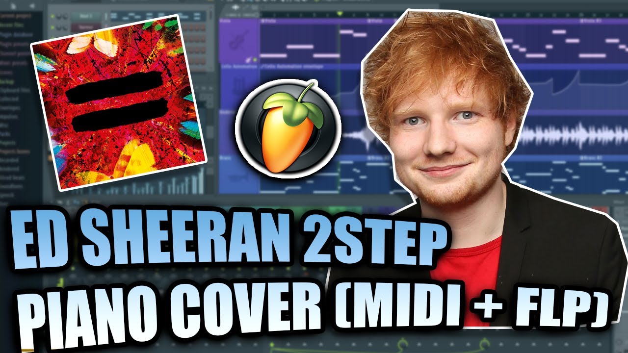 Ed Sheeran - 2Step (MIDI + FLP) (FL Studio Piano Tutorial / Cover)