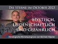 Leidenschaftlich & gefährlich | Oktober 2023 | Astrologische Monatsprognose von Michael Allgeier