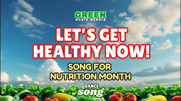 LET’S GET HEALTHY NOW! – Lyrics | Dance Song for Nutrition Month Celebration