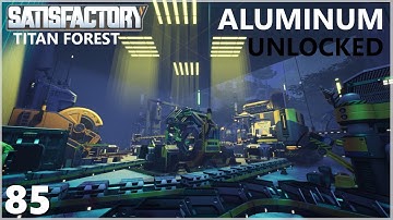 Satisfactory Update 7 Ep 85: Unlocking Titan Forest Aluminum