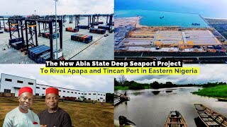 ABIA DEEP SEAPORT PROJECT - 1st Deep Seaport Project in South East Nigeria Set for Construction.