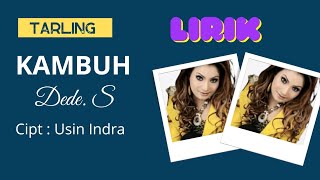 Download Lagu KAMBUH - DEDE.S | LIRIK | LAGU TARLING CIREBON INDRAMAYU MP3 Download Lagu KAMBUH - DEDE.S | LIRIK | LAGU TARLING CIREBON INDRAMAYU MP3