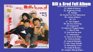 BILL & BROD [ Full Album ] Madu Dan Racun - Tembang Kenangan Indonesia Terpopuler