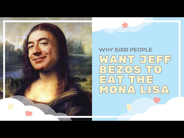 Could Jeff Bezos Buy The Mona Lisa And Eat It? Yes—And No