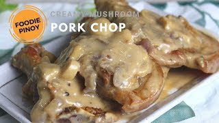 Pork Chops with Creamy Mushroom Sauce! SUPER SARAP! YOU MUST TRY TO COOK THIS!