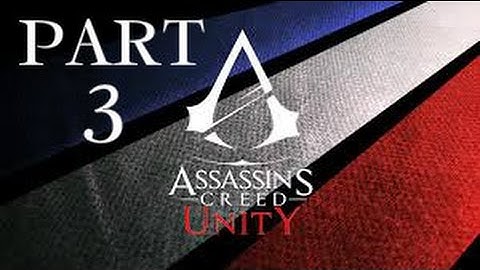 Assassins Creed Unity Gameplay Walkthrough Part 3- Hign Society (PS4)