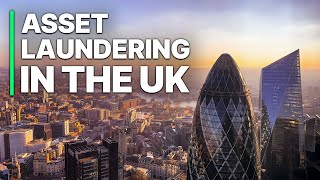 Asset Laundering In The UK | Corruption | PEPs | Offshore Leaks