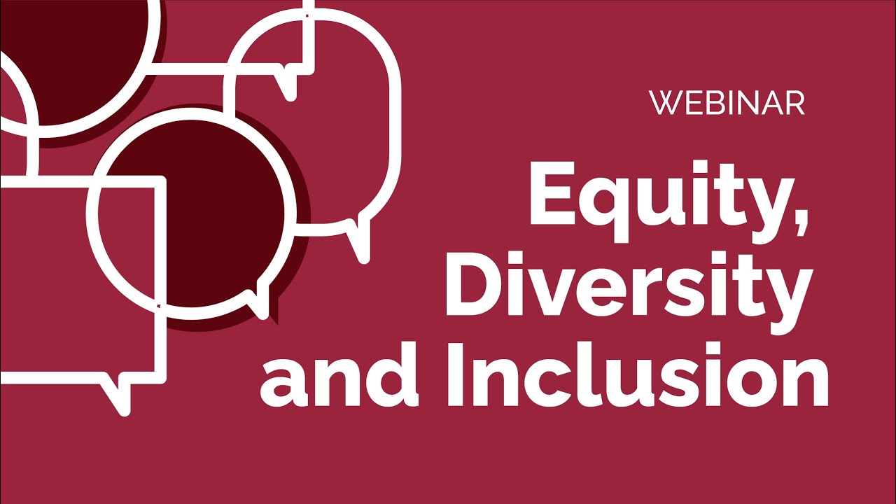 Equity, Diversity and Inclusion Webinar - YouTube