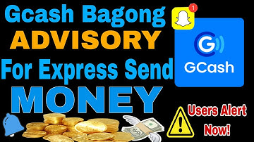 Gcash update now/Gcash advisory for express send money