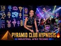 PYRAMID CLUB HYPNOSIS 🔥 Industrial Afro Techno