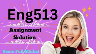 Eng513|Assignment 01 Solution @studywithawan