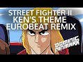 Street Fighter II - Ken's Theme [Eurobeat Remix]