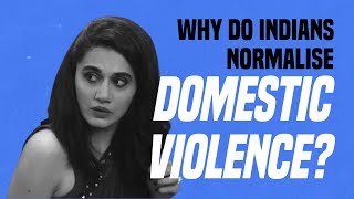 Why Do Indians Normalise Domestic Violence?